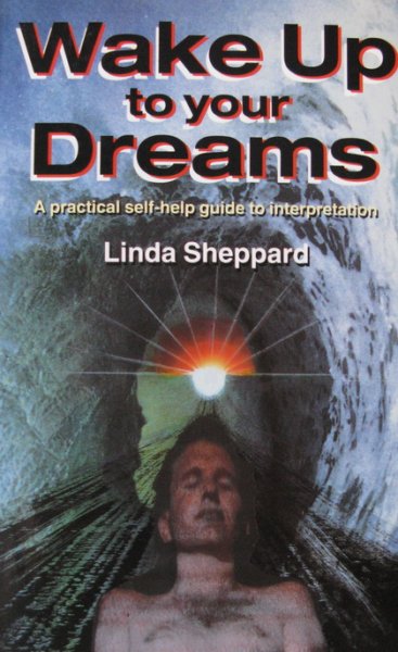 Sheppard, Linda - Wake up to your dreams | A practical self-help guide to interpretation