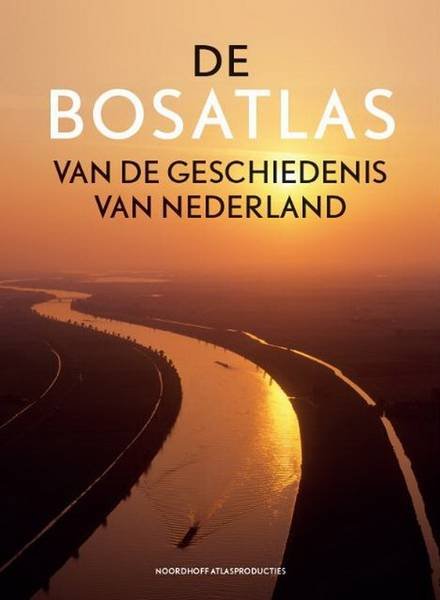 NOORDHOFF ATLASPRODUCTIES. - De Bosatlas van de geschiedenis van Nederland.