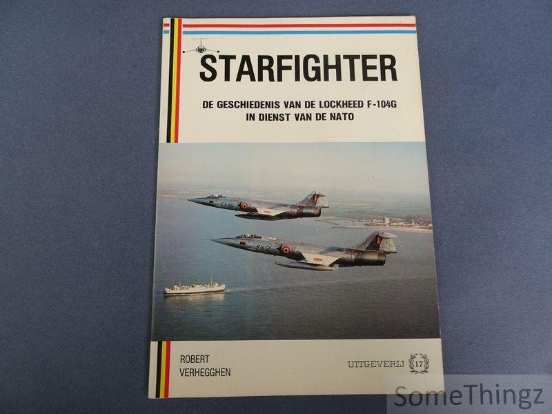 Verhegghen, Robert. - Starfighter. De geschiedenis van de Lockheed F-104G in dienst van de Nato.