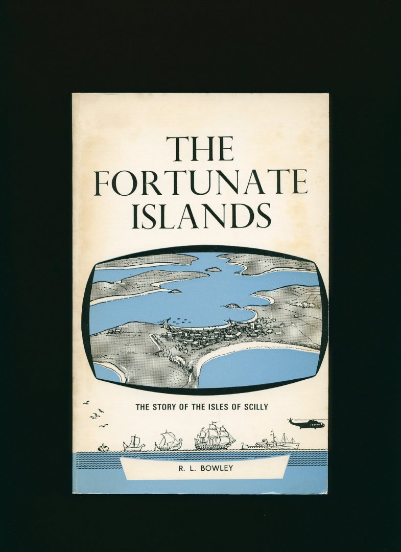 The fortunate islands; A history of the isles of Scilly