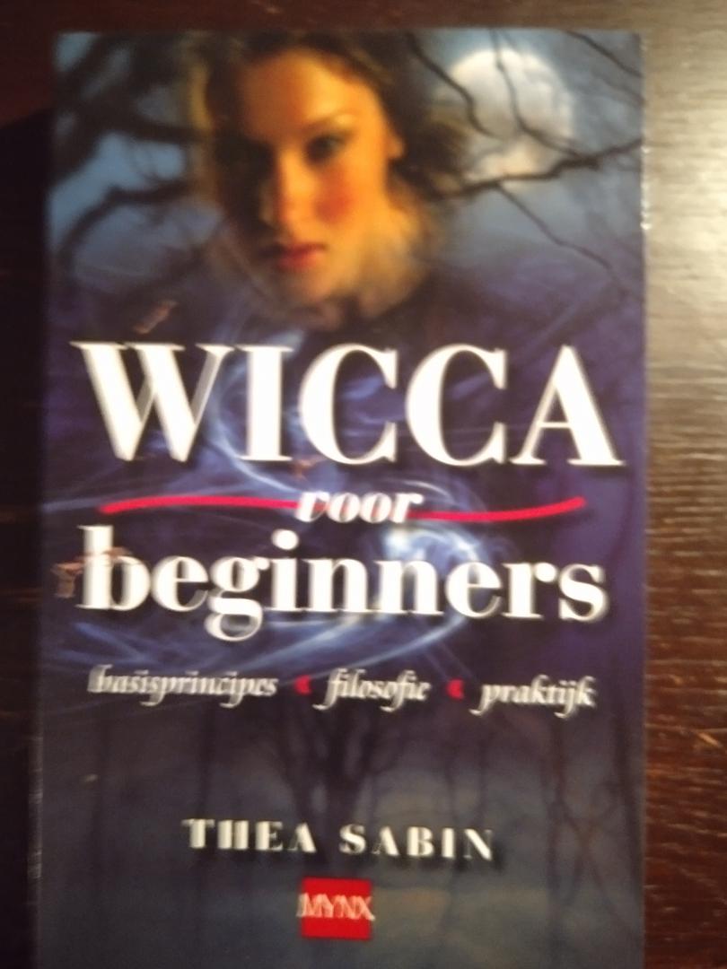 Thea Sabin - Wicca voor beginners. basisprincipes, filosofie, praktijk