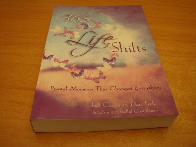 Chapman, Jodi & Dan teck - 365 Life Shifts - Pivotal Moments That Changed Everything