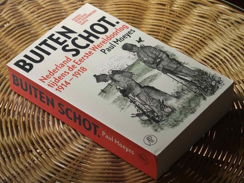 Moeyes P - Buiten schot. Nederland tijdens de Eerste Wereldoorlog 1914-1918
