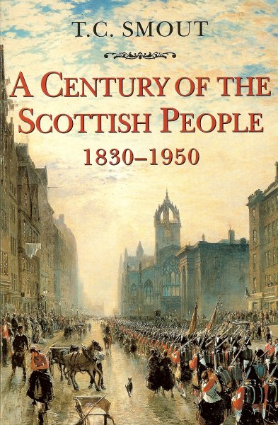 Smout, T C - A century of the Scottish people / 1830 - 1950