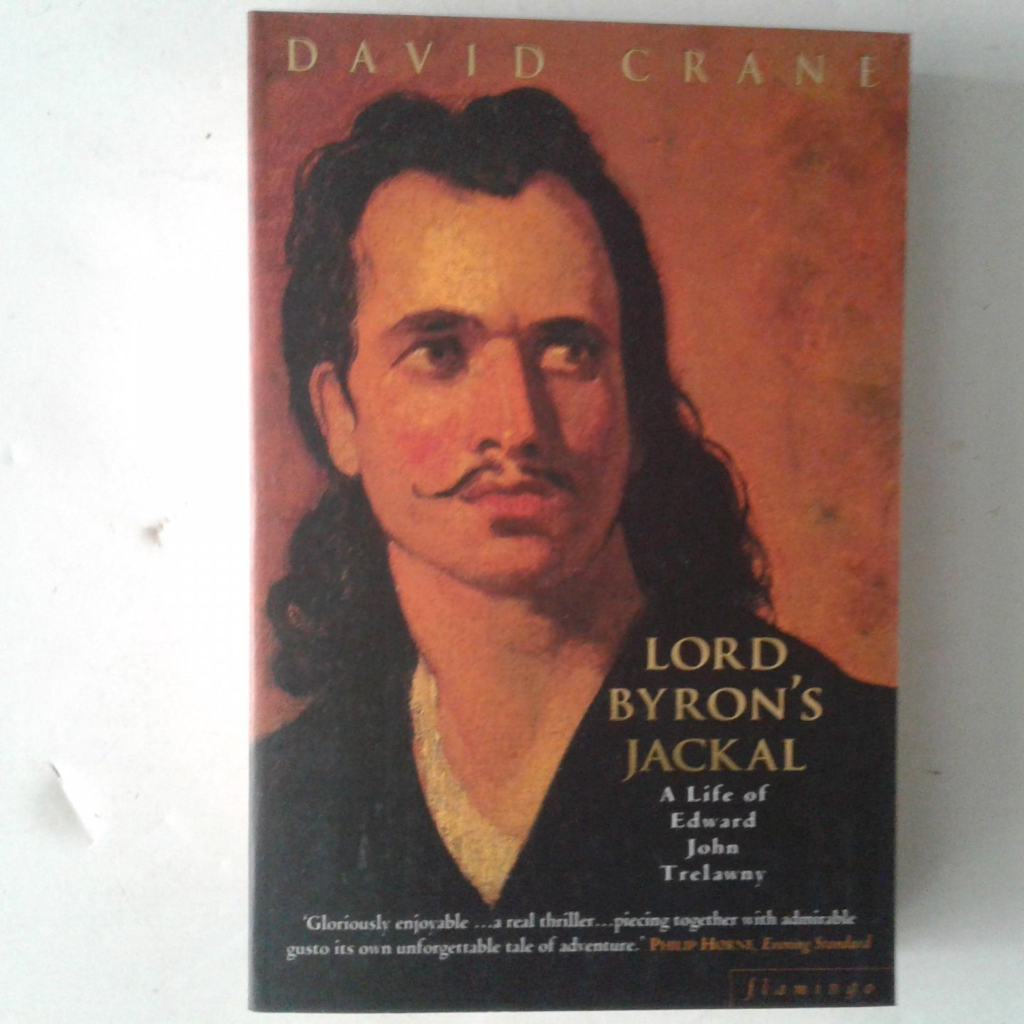 Crane, David - Lord Byron's Jackal ; A Life of Edward John Trelawny