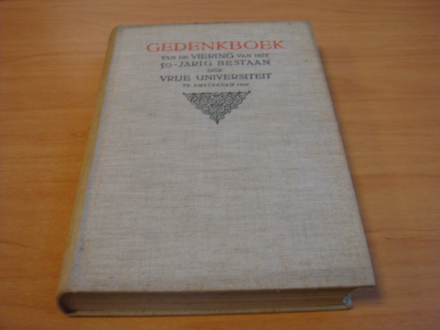 Diverse auteurs - Gedenkboek van de viering van het 50- jarig bestaan der vrije univeriteit te Amsterdam 1930