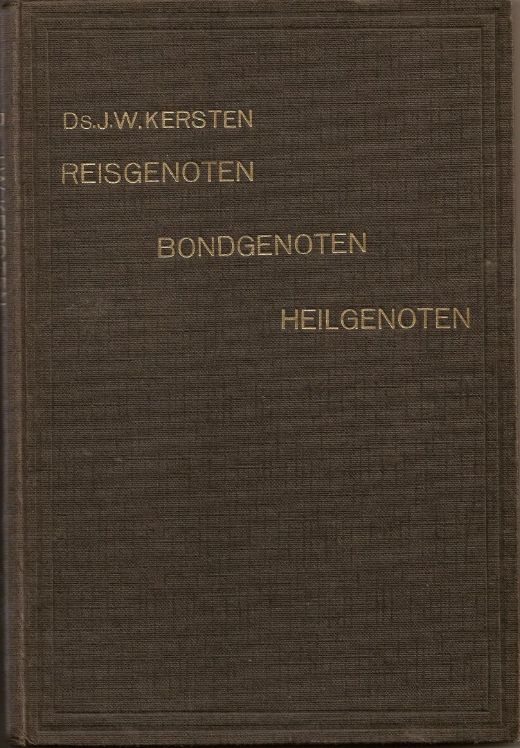 Kersten, ds. J.W. - Reisgenoten-bondgenoten-heilgenoten