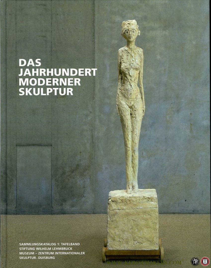 BROCKHAUS,Christoph - Das Jahrhundert moderner Skulptur. Stiftung Wilhelm-Lehmbruck-Museum - Zentrum Internationaler Skulptur Duisburg. Sammlungscatalog 1 - Tafelband