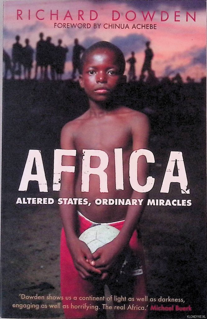 Dowden, Richard - Africa: Altered States, Ordinary Miracles