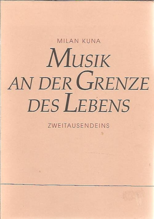 KUNA, Milan - Musik an der Grenze des Lebens. Musikerinnen und Musiker aus böhmischen Ländern in nationalsozialistischen Konzentrationslagern und Gefängnissen. [2. Auflage].