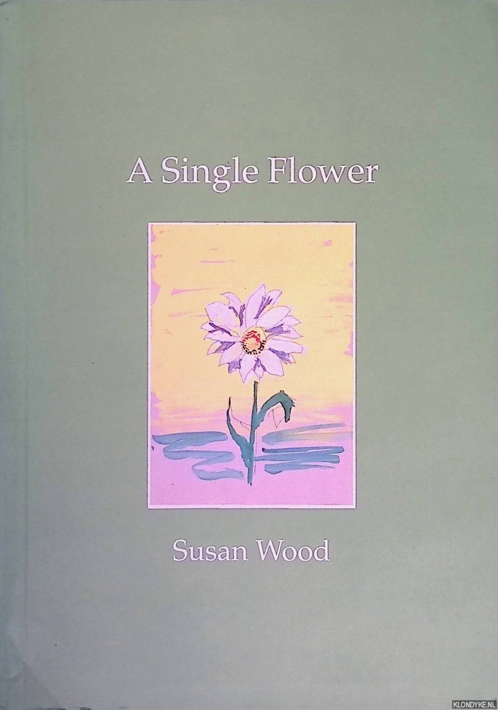 Wood, Susan - A Single Flower