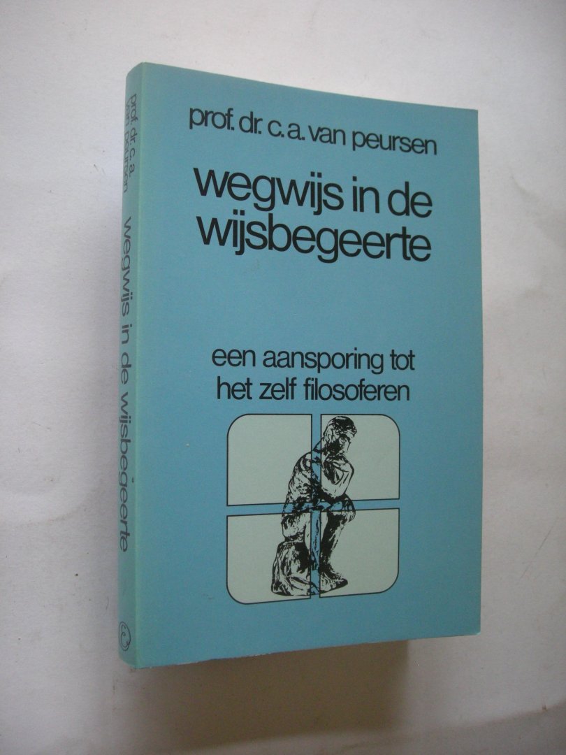 Peursen, C.A. van - Wegwijs in de wijsbegeerte. Een aansporing tot het zelf filosoferen