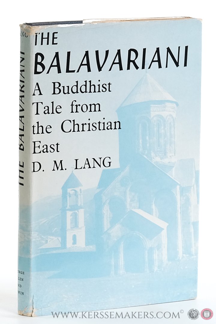 Marshall Lang, David. - The Balavariani (Barlaam and Josaphat) A tale from the Christian East translated from the Old Georgian. Introduction by Ilia v. Abuladze.
