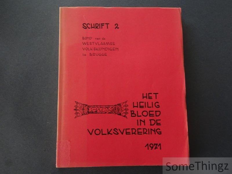 Cafmeyer, Magda / Lowyck, Antoon / Stapaert, Hervé / Buysse, Emiel en Viaene, Antoon. - Schrift 2. Het heilig bloed in de volksverering.