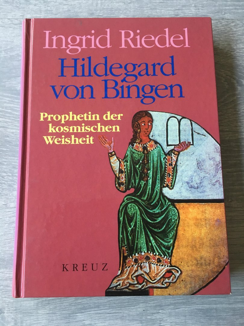 Ingrid Riedel - Hildegard von Bingen, prophetin der kosmische weisheit