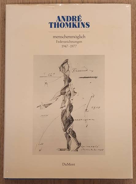 THOMKINS, ANDRé. & ULRICH LUCKHARDT. - Andre Thomkins menschenmöglich - Federzeichnungen, 1947-1977.