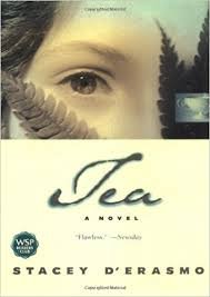 D'Erasmo, Stacey - Tea / A Novel