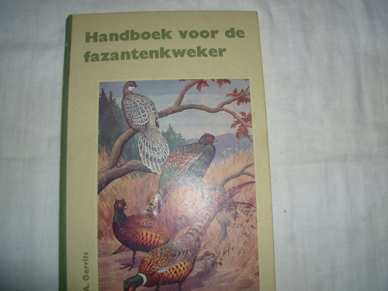 Gerrits, H.A. - Handboek voor de fazantenkweker
