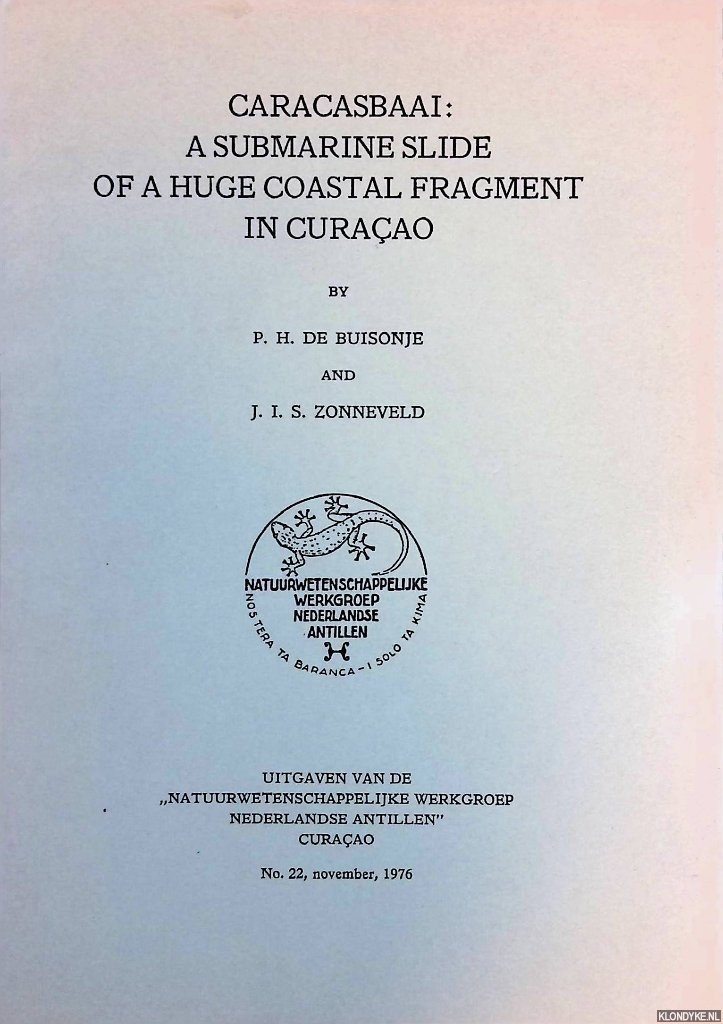 Buisonje, P.H de & J.I.S. Zonneveld - Caracasbaai: a submarine slide of a huge coastal fragment in Curaçao