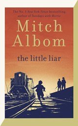 The Little Liar - The moving, life-affirming WWII novel from the internationally bestselling author of Tuesdays with Morrie