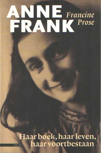 Prose, Francine - Anne Frank. Haar boek, haar leven, haar voortbestaan