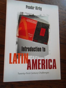 Kirby, Peadar - Introduction to Latin America. Twenty-First Century Challenges