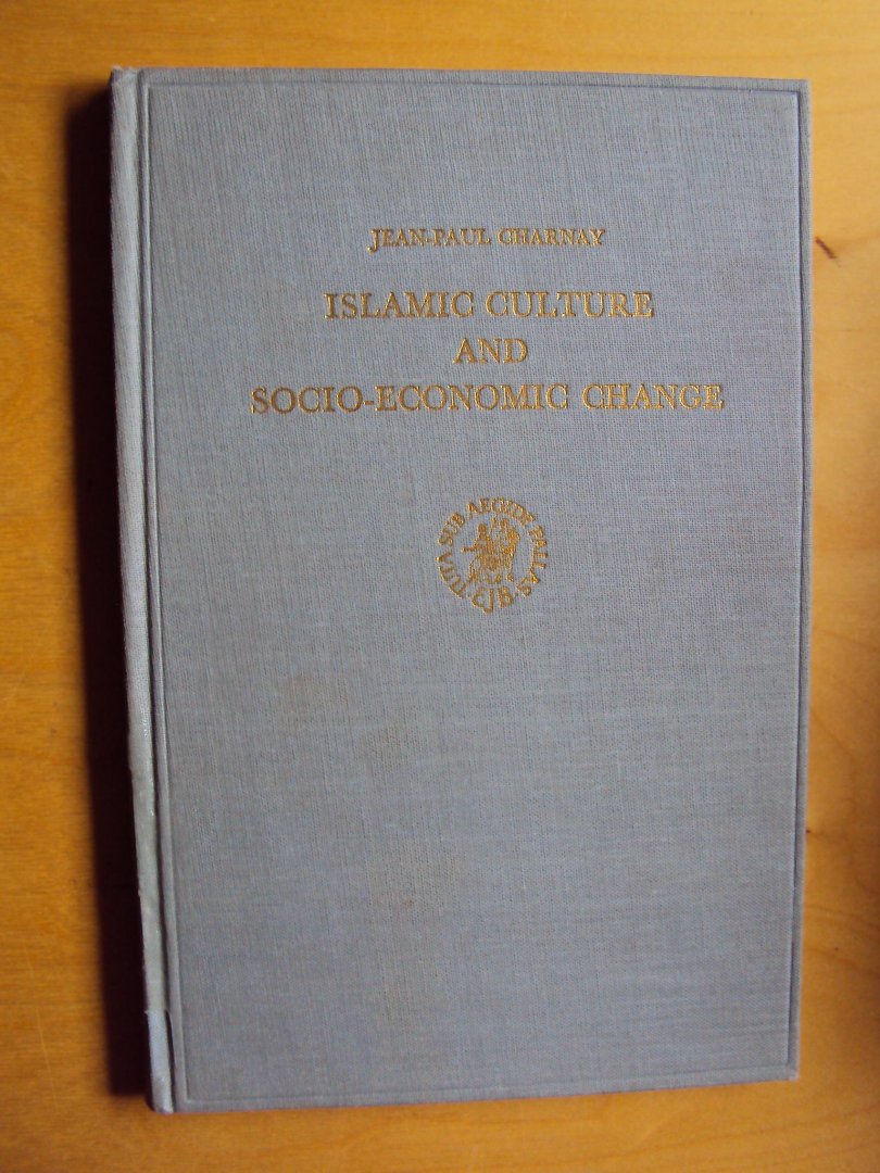 Charnay, Jean-Paul - Islamic Culture and Socio-Economic Change