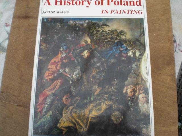 Walek Janusz - A History of Poland in Painting