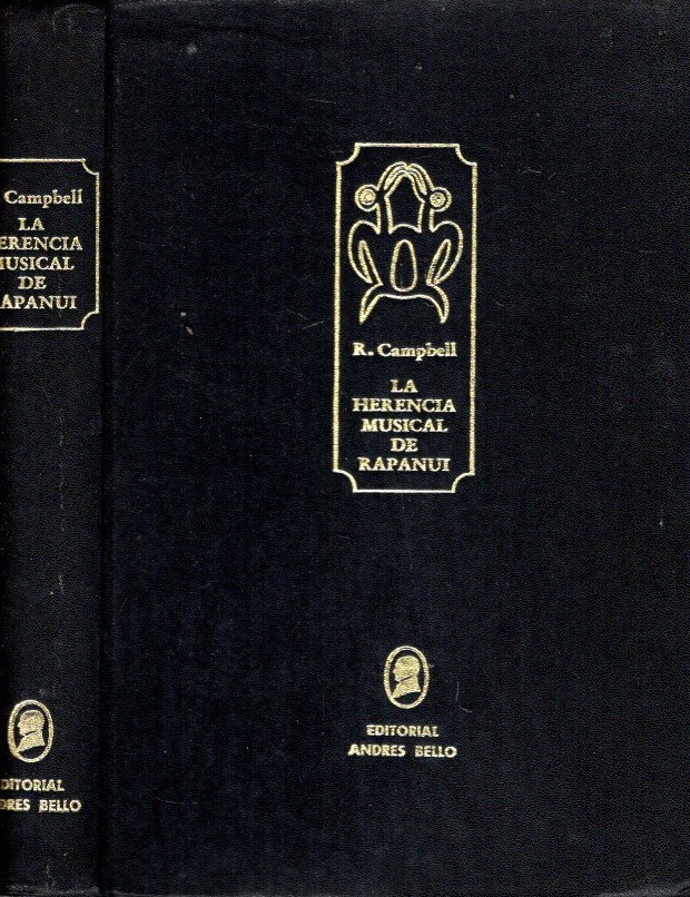 CAMPBELL, Ramon - La herencia musical de Rapanui - Etnomusicología de la Isla de Pascua. [Loose inserted: An Abstract from The Musical Heritage of Rapanuie - Ethnomusicology of Easter Island].