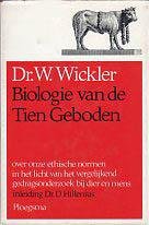 WICKLER W. DR. - Biologie van de Tien Geboden. Over onze ethische normen in het licht van het vergelijkend gedragsonderzoek bij dier en mens