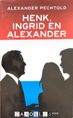 Alexander Pechtold - Henk, Ingrid en Alexander