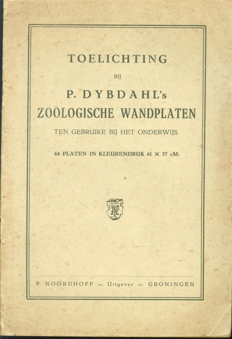 n.n. - Toelichting bi P. Dybdahl 's Zo�logische wandplaten ten gebruike bij het onderwijs