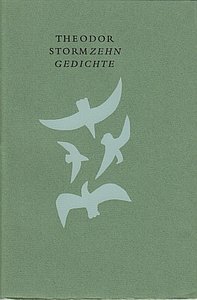 STORM, Theodor - Zehn Gedichte. Ausgewählt von Alfred Karl Kossmann und Reinold Kuipers. (Met een zeefdruk door V.H. Elenbaas op het omslag).