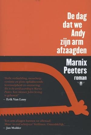 Peeters, Marnix - De dag dat we Andy zijn arm afzaagden