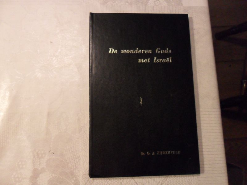 Zijderveld G.A. - De wonderen Gods met Israël