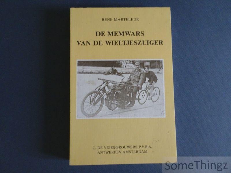 Marteleur, René. - De memwars van de wieltjeszuiger.