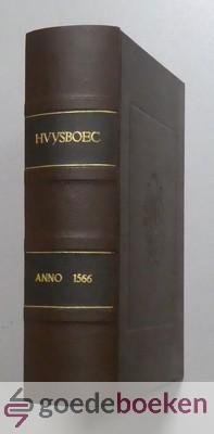 Bullinger, Johann Heinrich - Huisboek --- Huys-boec. Vijf decades, dat is vijftich sermoonen van de voorneemste hooftstucken der Christelicker religie