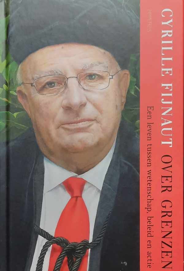 FIJNAUT Cyrille - Over grenzen. Een leven tussen wetenschap, beleid en actie [Memoires]
