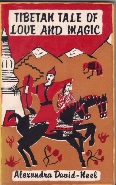 David-Neel, Alexandra - Tibetan Tale of Love and Magic