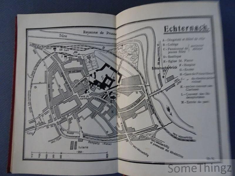 N/A. - Société d'Embellissement d'Echternach / M. Huss (impr.) - Echternach et ses environs. Petite Suisse Luxembourgeoise. Avec une carte spéciale.