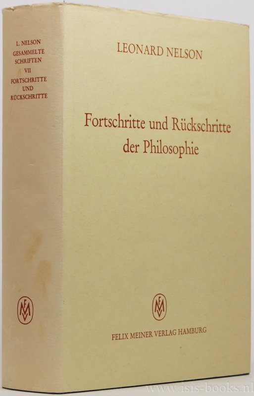 NELSON, L. - Fortschritte und Rückschritte der Philosophie. Von Hume und Kant bis Hegel und Fries. Aus dem Nachlaß herausgegeben von Julius Kraft.
