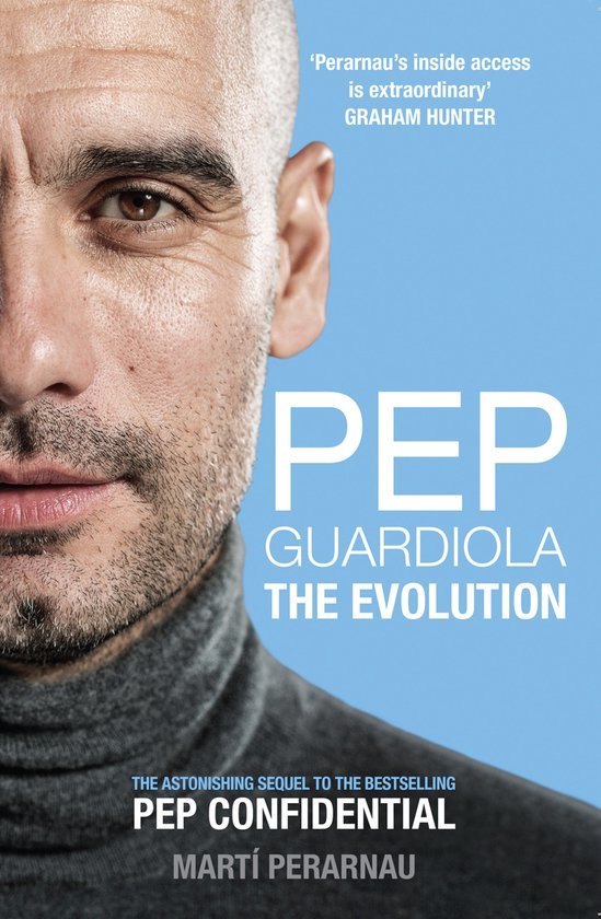 Perarnau, Marti - Pep Guardiola: The Evolution