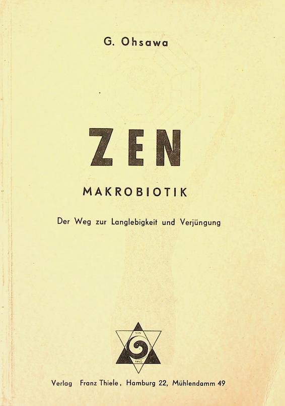 Ohsawa, G. - Zen. Makrobiotik. Der Weg zur Langlebigkeit und Verjüngung
