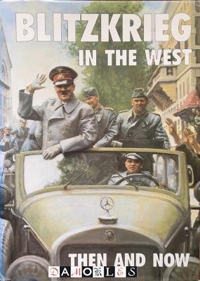 Jean Paul Pallud - Blitzkrieg in the West. Then and now