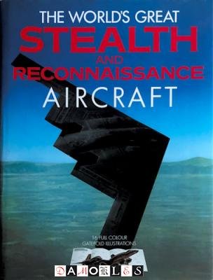  - The world's great stealth and reconnaissance aircraft