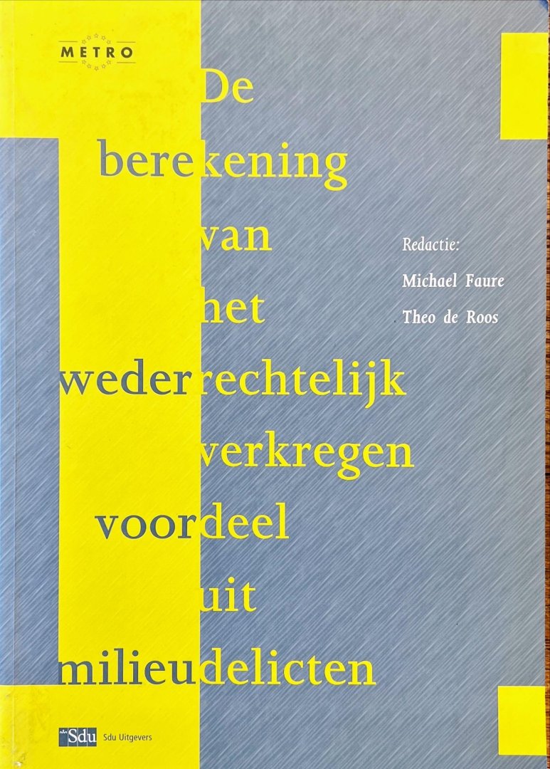 Faure, M. & Th. de Roos (eds.) - De berekening van het wederrechtelijk verkregen voordeel uit milieudelicten.