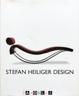 Volker Fischer - Stefan Heiliger Design. Eine Retro-Perspektive. A Retro-Perspective