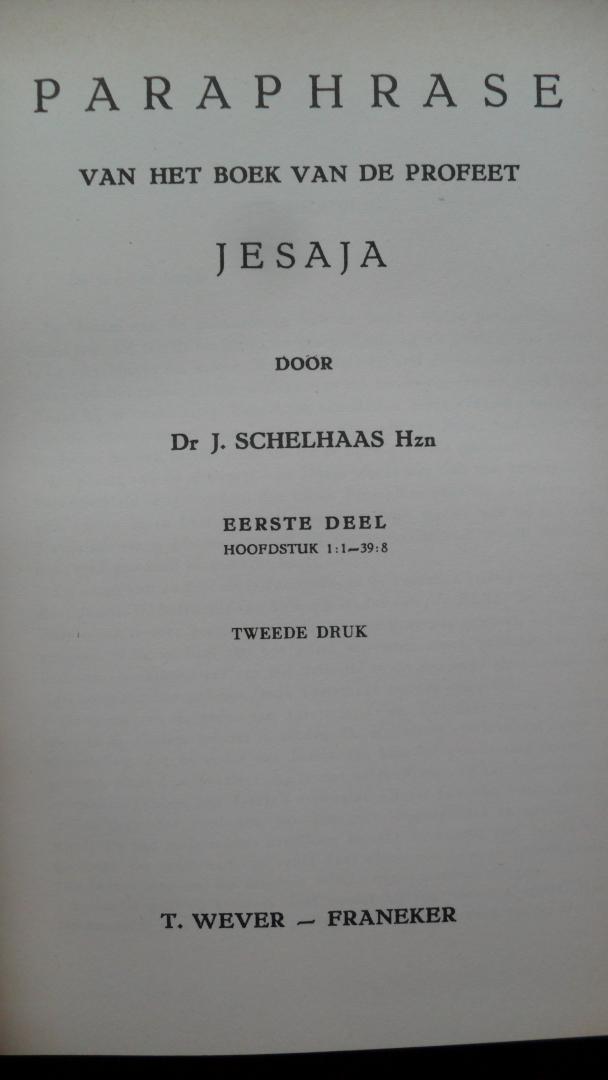 Schelhaas Dr. J. - Paraphrase van het boek van de Profeet Jesaja