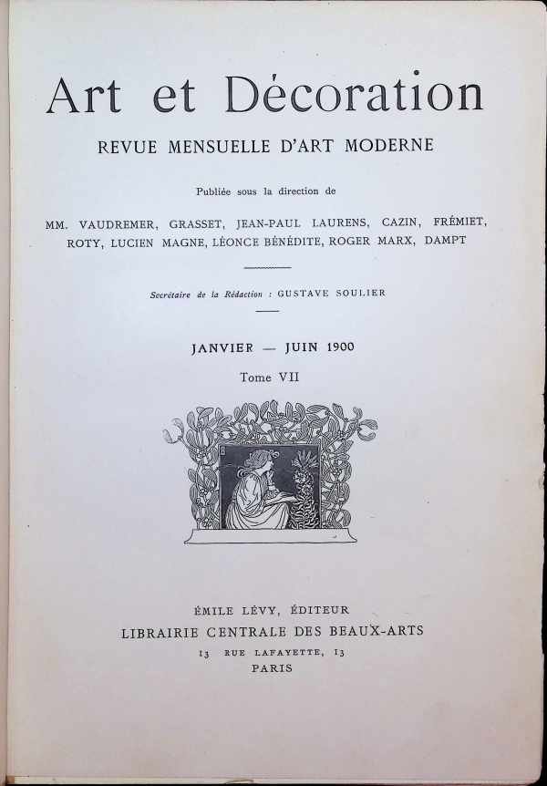 Collectif - Art et Décoration  Revue Mensuelle d'Art Moderne  Janvier - Juin 1900  Tome VII