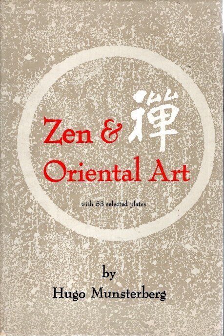 MUNSTERBERG, Hugo - Zen & Oriental Art. [Third printing].